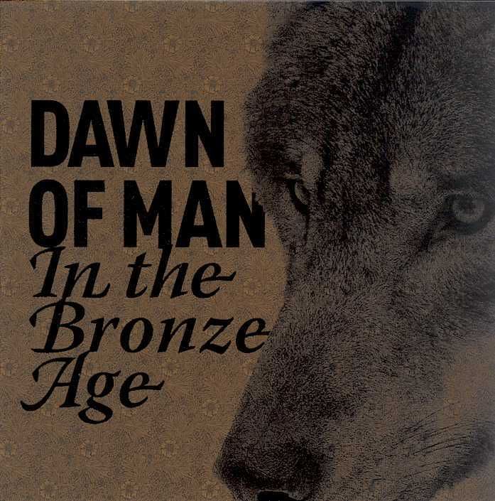 Dawn of Man - In The Bronze Age