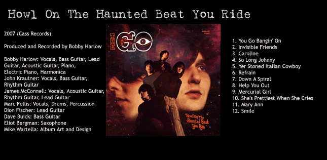 The Go - Howl On The Haunted Beat You Ride