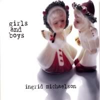 Ingrid Michaelson - Girls and Boys