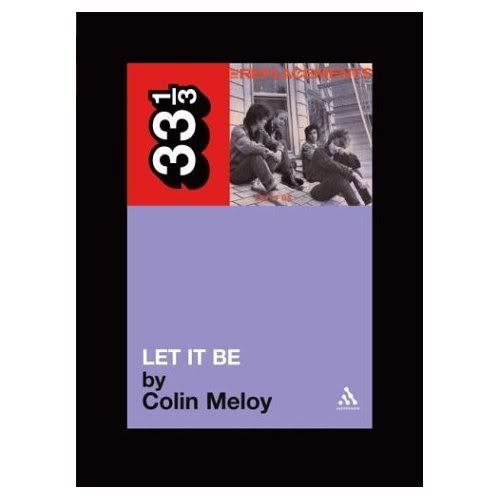 33 1/3 - The Replacements' Let It Be by Colin Meloy